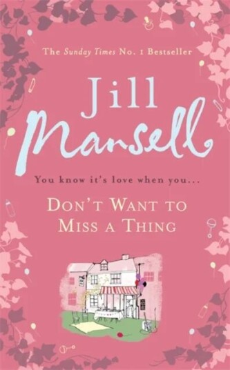Don'T Want To Miss A Thing Av Jill Mansell