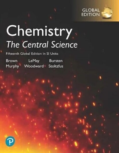 Chemistry: The Central Science In Si Units, Global Edition Av Theodore Brown, H. Lemay, Bruce Bursten, Catherine Murphy, Patrick Woodward, Matthew Sto Chemistry: The Central Science In Si Units, Global Edition Av Theodore Brown, H. Lemay, Bruce Bursten, Catherine Murphy, Patrick Woodward, Matthew Sto