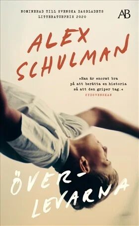 Överlevarna Av Alex Schulman Överlevarna Av Alex Schulman