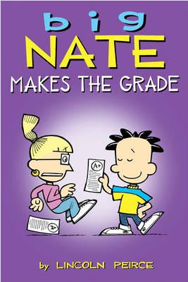Big Nate Makes The Grade Av Lincoln Peirce Big Nate Makes The Grade Av Lincoln Peirce