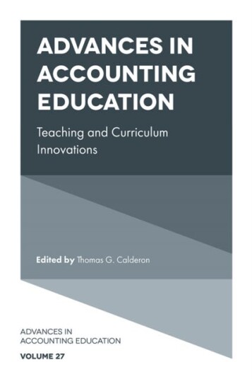 Advances in Accounting Education Teaching and Curriculum Innovations