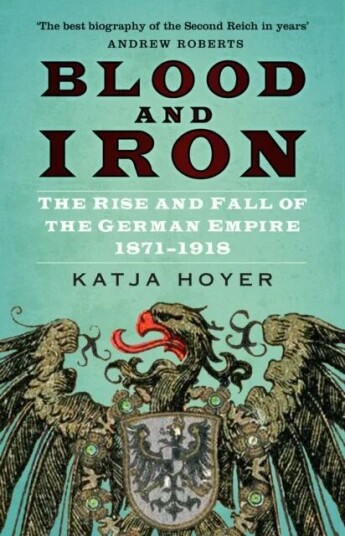 Blood And Iron Av Katja Hoyer