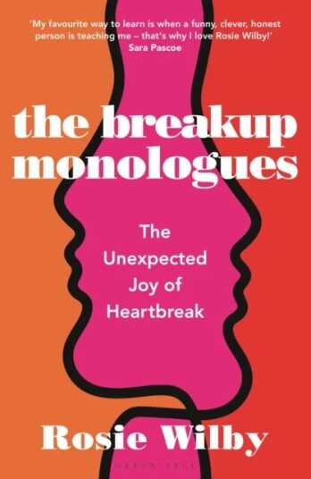 The Breakup Monologues Av Rosie Wilby