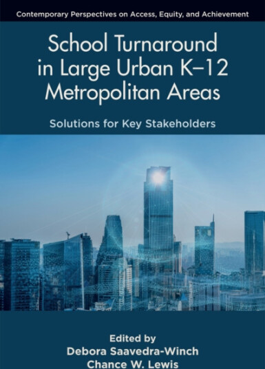 School Turnaround in Large Urban K12 Metropolitan Areas Solutions for Key Stakeholders School Turnaround in Large Urban K12 Metropolitan Areas Solutions for Key Stakeholders