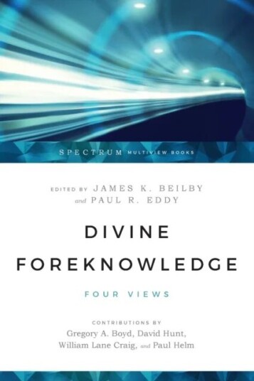 Divine Foreknowledge - Four Views Av James K. Beilby, Paul R. Eddy, Gregory A. Boyd, David Hunt, William Lane Craig