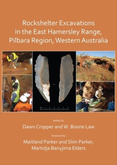 Rockshelter Excavations in the East Hamersley Range Pilbara Region Western Australia Rockshelter Excavations in the East Hamersley Range Pilbara Region Western Australia