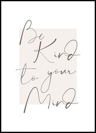 Bekindtoyourmind 4 Plakat Plakat / 100x150cm