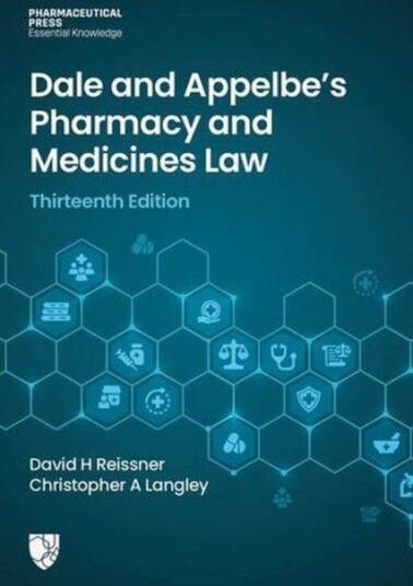 Dale and Appelbe's Pharmacy and Medicines Law Thirteenth Edition