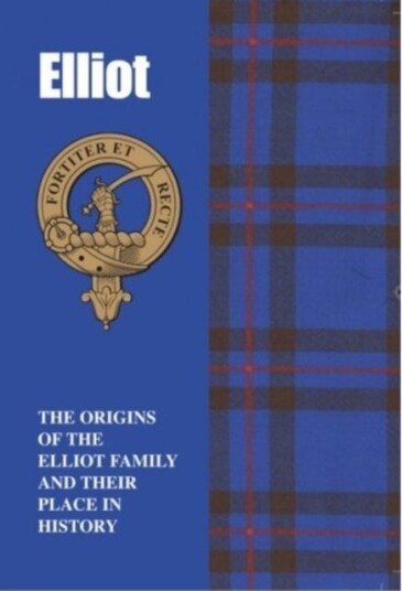 The Elliots The Origins of the Elliot Family and Their Place in History