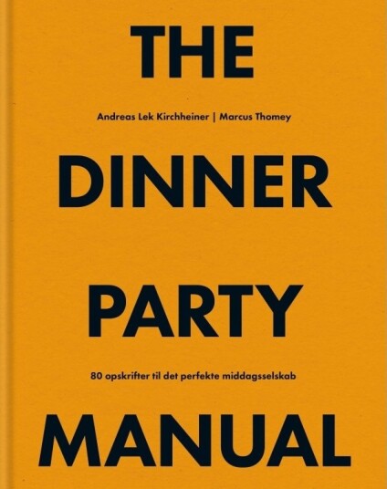 The Dinner Party Manual | Andreas Lek Kirchheiner & Marcus Thomey | Språk: Dansk