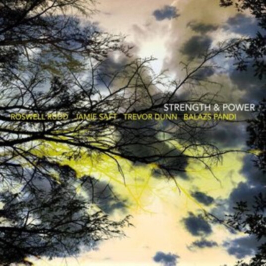 Roswell Rudd, Jamie Saft, Trevor Dunn, Balázs Pándi Strength & Power CD Roswell Rudd, Jamie Saft, Trevor Dunn, Balázs Pándi Strength & Power CD