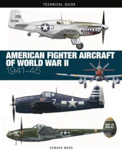 American Fighter Aircraft Of World War Ii Av Edward Ward