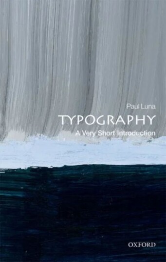 Typography: A Very Short Introduction Av Paul (Emeritus Professor Department Of Typography And Graphic Communication University Of Reading) Luna