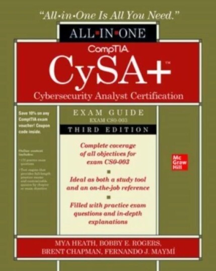 Comptia Cysa+ Cybersecurity Analyst Certification All-In-One Exam Guide, Third Edition (Exam Cs0-003 Av Mya Heath, Bobby Rogers, Brent Chapman, Fernan