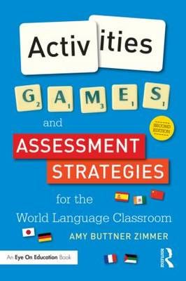 Activities, Games, and Assessment Strategies for the World Language Classroom