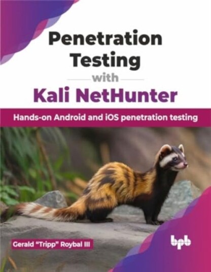 Penetration Testing with Kali NetHunter  Handson Android and iOS penetration testing