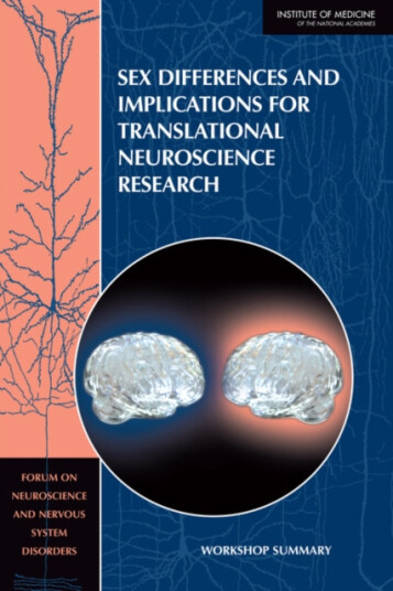 Sex Differences and Implications for Translational Neuroscience Research Workshop Summary Sex Differences and Implications for Translational Neuroscience Research Workshop Summary