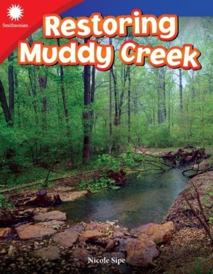 Restoring Muddy Creek Restoring Muddy Creek
