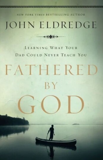 Fathered By God Av John Eldredge