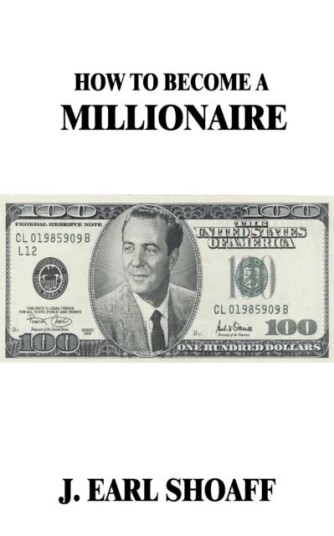 How To Become A Millionaire! Av J Earl Shoaff