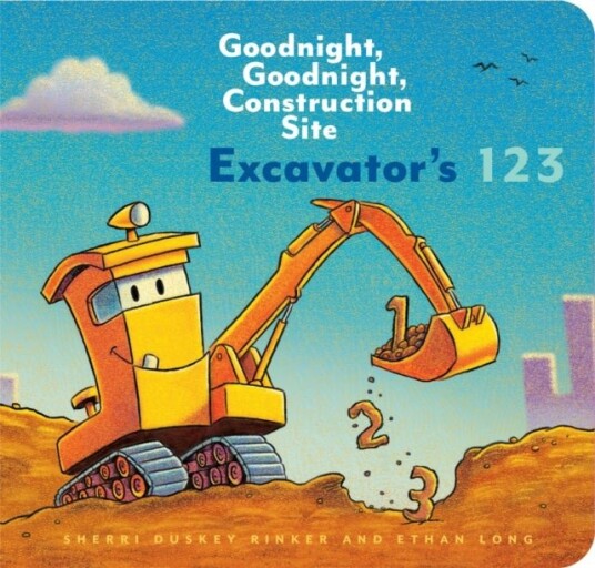 Excavator¿s 123: Goodnight, Goodnight, Construction Site Excavator¿s 123: Goodnight, Goodnight, Construction Site