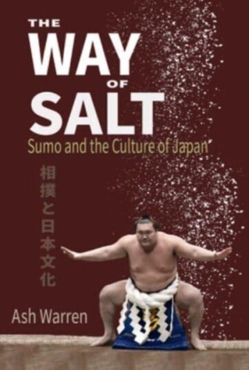The Way of Salt  Sumo and the Culture of Japan