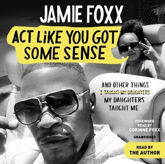 Act Like You Got Some Sense : And Other Things My Daughters Taught Me