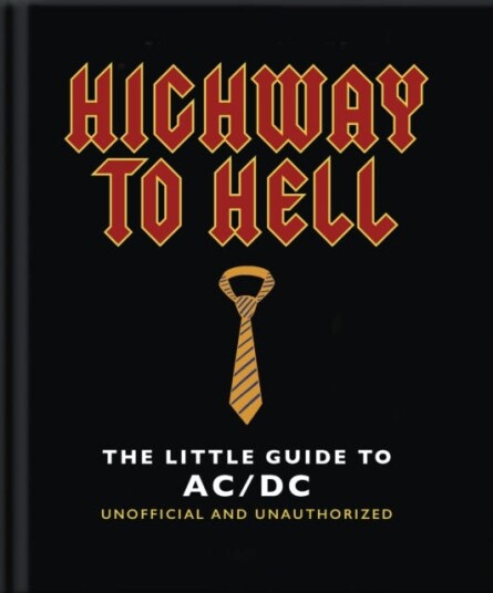 The Little Guide to AC/DC For Those About to Read, We Salute You!