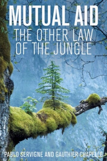Mutual Aid Av Pablo Servigne, Gauthier (Founded Biomimicry Europa Chapelle, Co-Founded Greenloop)