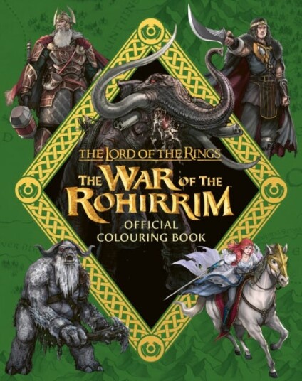The Lord of the Rings: The War of the Rohirrim Official Colouring Book The Lord of the Rings: The War of the Rohirrim Official Colouring Book