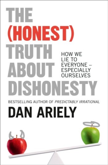 The (Honest) Truth About Dishonesty Av Dan Ariely