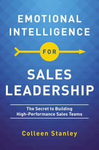 Stanley Colleen Emotional Intelligence for Sales Leadership