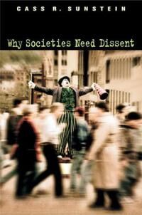 Sunstein Cass R. Why Societies Need Dissent