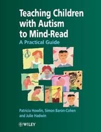 Howlin P Teaching Children with Autism to Mindread – A Practical Guide
