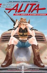 Kishiro, Yukito Battle Angel Alita: Holy Night And Other Stories (1632367106)