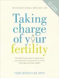 Taking Charge Of Your Fertility Av Toni Weschler
