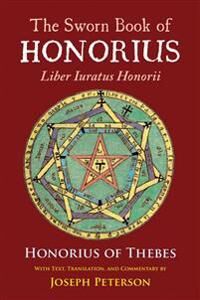 The Sworn Book Of Honorius Av Honorius Of Thebes The Sworn Book Of Honorius Av Honorius Of Thebes