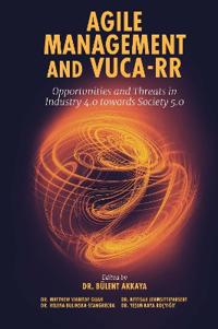Akkaya Bülent Agile Management and VUCA-RR