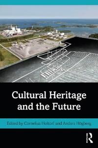 Holtorf, Cornelius Cultural Heritage and the Future (1138829013)