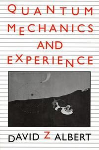 Albert David Z Quantum Mechanics and Experience Albert David Z Quantum Mechanics and Experience