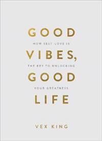 Good Vibes, Good Life (Gift Edition) Av Vex King