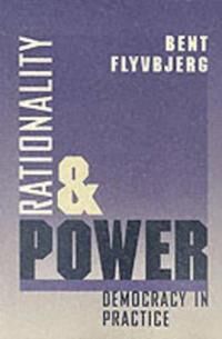 Rationality And Power Av Bent Flyvbjerg