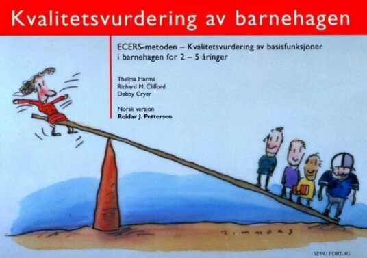 Kvalitetsvurdering Av Barnehagen Av Richard M. Clifford, Debby Cryer, Thelma Harms Kvalitetsvurdering Av Barnehagen Av Richard M. Clifford, Debby Cryer, Thelma Harms