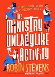 The Ministry Of Unladylike Activity Av Robin Stevens