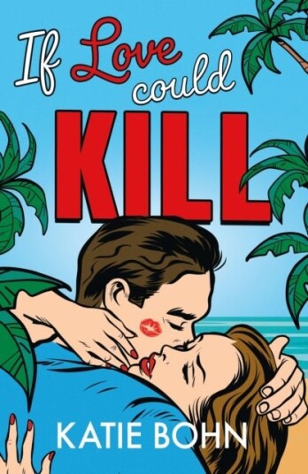 If Love Could Kill If Love Could Kill