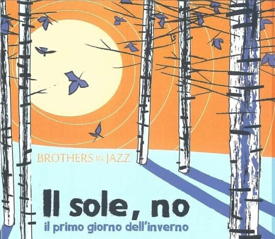 Brothers In Jazz Il Sole No (il Primo Giorno D'inverno) CD