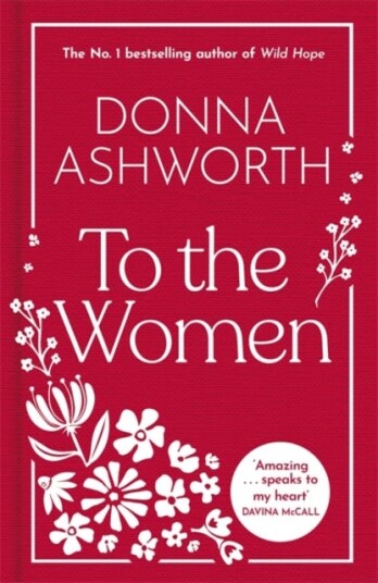 To the Women: The New Collection  Wise Words Every Woman Needs