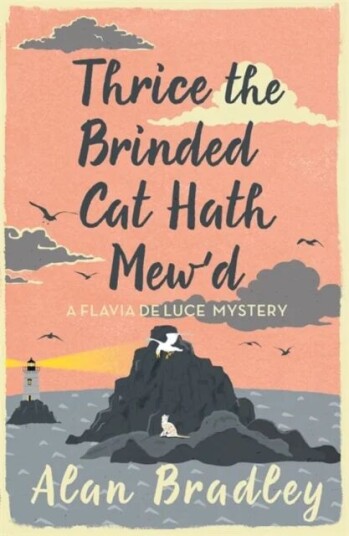 Thrice The Brinded Cat Hath Mew'D Av Alan Bradley Thrice The Brinded Cat Hath Mew'D Av Alan Bradley