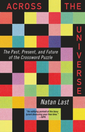 Across the Universe  The Past, Present, and Future of the Crossword Puzzle