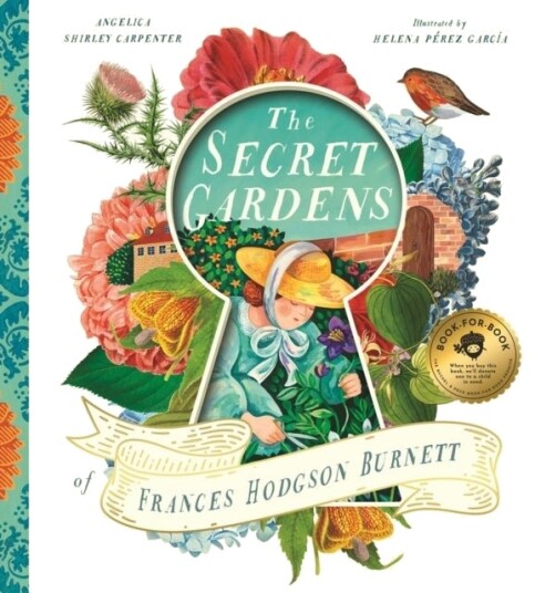 The Secret Gardens of Frances Hodgson Burnett
